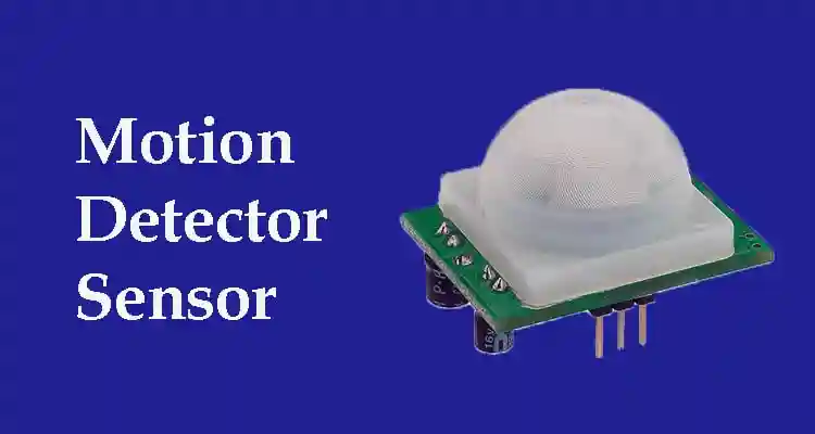 Motion Detector Sensor