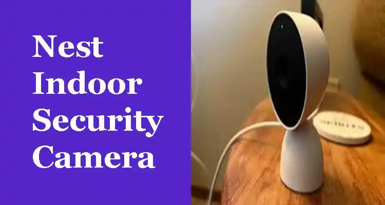 Nest Indoor Security Camera