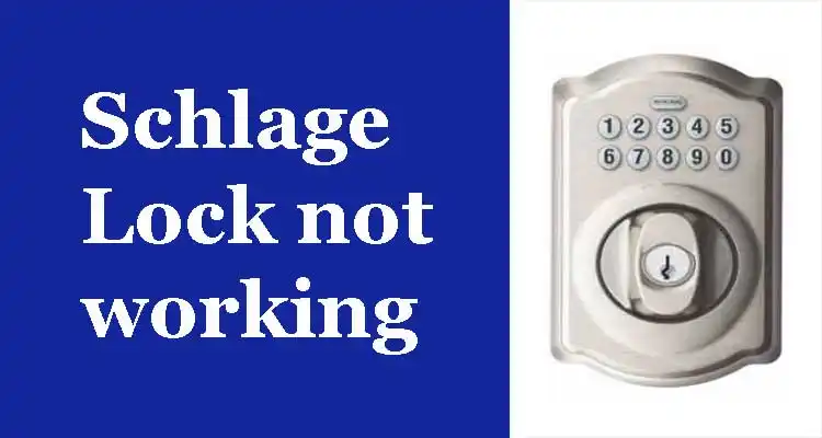 Schlage Lock not working