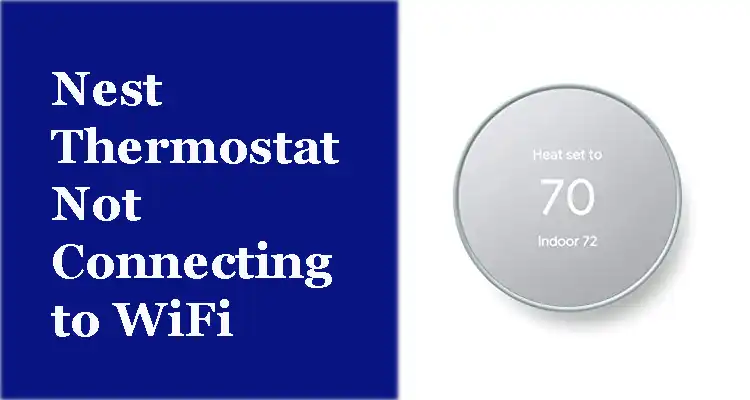 Nest Thermostat Not Connecting to WiFi